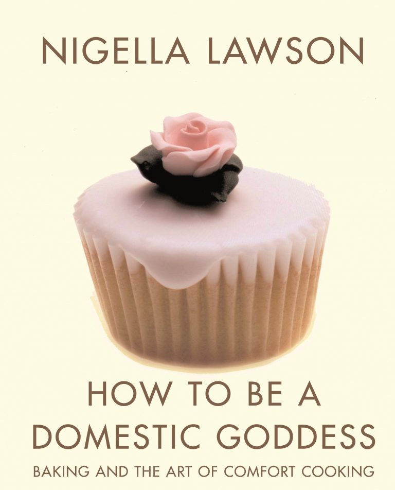 How to be a domestic goddess by Nigella Lawson